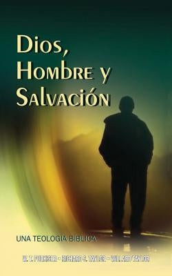 Dios, Hombre y Salvación by Purkiser, Westlake T.