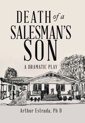 Death of a Salesman's Son: A Dramatic Play by Estrada, Arthur