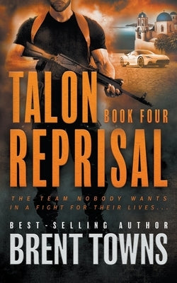 Talon Reprisal: An Action Thriller Series by Towns, Brent