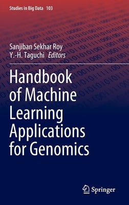 Handbook of Machine Learning Applications for Genomics by Roy, Sanjiban Sekhar