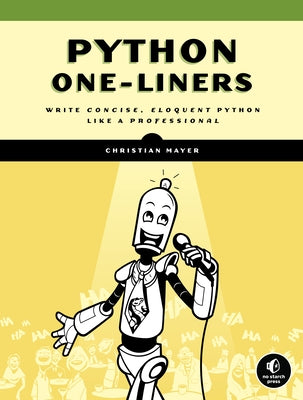 Python One-Liners: Write Concise, Eloquent Python Like a Professional by Mayer, Christian