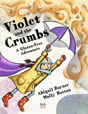 Violet and the Crumbs: A Gluten-Free Adventure by Rayner, Abigail