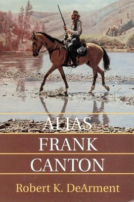 Alias Frank Canton by Dearment, Robert K.