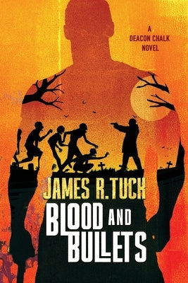 Blood & Bullets by Tuck, James R.