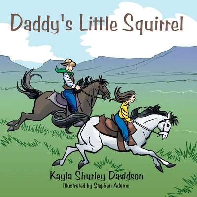 Daddy's Little Squirrel by Davidson, Kayla Shurley