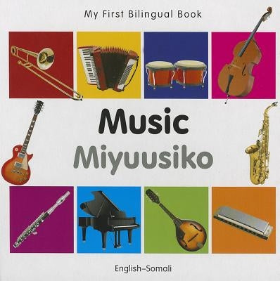 My First Bilingual Book-Music (English-Somali) by Milet Publishing