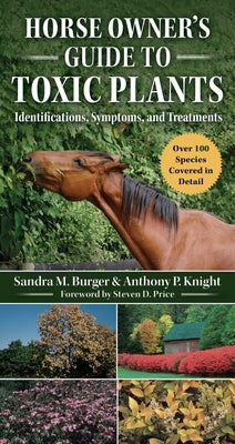 Horse Owner's Guide to Toxic Plants: Identifications, Symptoms, and Treatments by McQuinn, Sandra