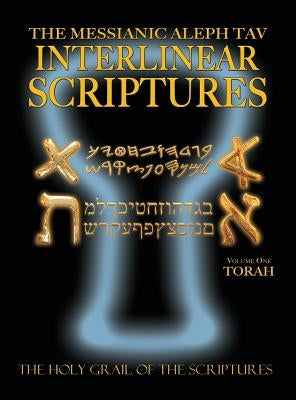 Messianic Aleph Tav Interlinear Scriptures Volume One the Torah, Paleo and Modern Hebrew-Phonetic Translation-English, Bold Black Edition Study Bible by Sanford, William H.