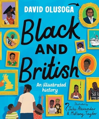 Black and British: An Illustrated History by Olusoga, David