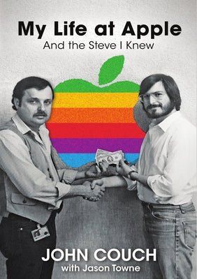 My Life at Apple: And the Steve I Knew by Couch, John