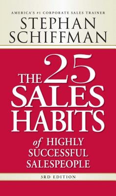 The 25 Sales Habits of Highly Successful Salespeople by Schiffman, Stephan