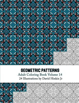 Geometric Patterns - Adult Coloring Book Vol. 14 by Hinkin Jr, David