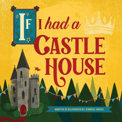 If I Had a Castle House by Treece, Jennifer