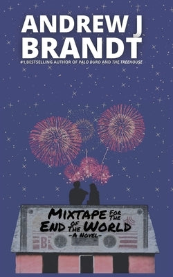 Mixtape for the End of the World by Brandt, Andrew J.