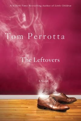 The Leftovers by Perrotta, Tom