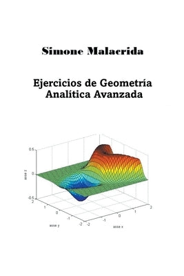 Ejercicios de Geometría Analítica Avanzada by Malacrida, Simone