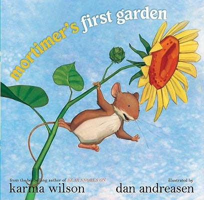 Mortimer's First Garden by Wilson, Karma