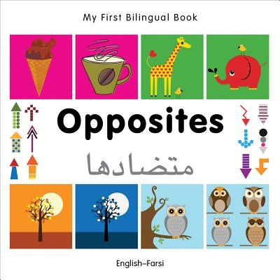 My First Bilingual Book-Opposites (English-Farsi) by Milet Publishing