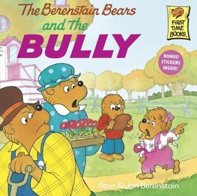 The Berenstain Bears and the Bully by Berenstain, Stan And Jan Berenstain