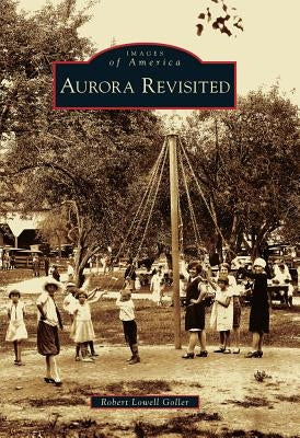 Aurora Revisited by Goller, Robert Lowell