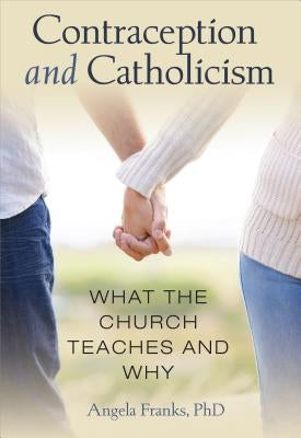 Contraception & Catholicism by Franks, Angela