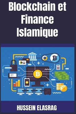Blockchain et Finance Islamique by Elasrag, Hussein