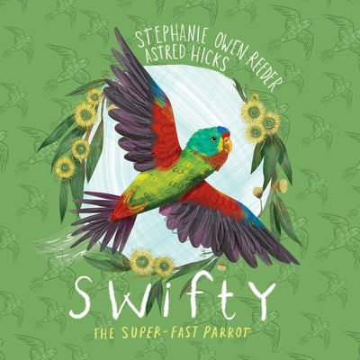 Swifty: The Super-Fast Parrot by Reeder, Stephanie Owen