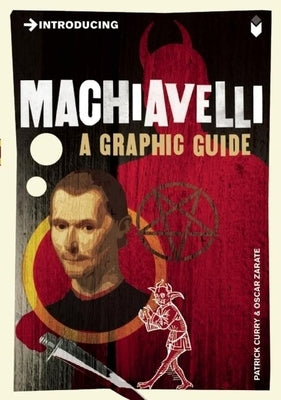 Introducing Machiavelli: A Graphic Guide by Curry, Patrick