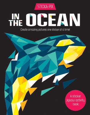 In the Ocean: Create Amazing Pictures One Sticker at a Time! by Seed, Karen Gordon