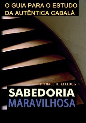 Sabedoria Maravilhosa by Kellogg, Michael