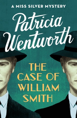 The Case of William Smith: A Miss Silver Mystery by Wentworth, Patricia