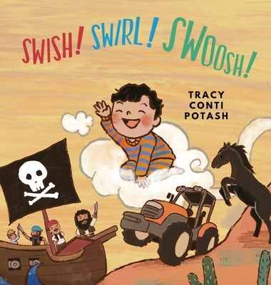 Swish! Swirl! Swoosh! by Conti Potash, Tracy
