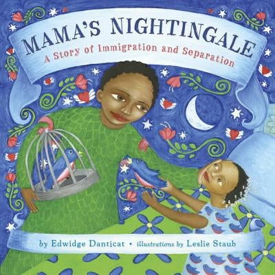 Mama's Nightingale: A Story of Immigration and Separation by Danticat, Edwidge