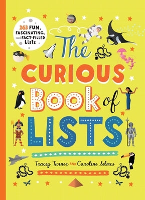 The Curious Book of Lists: 263 Fun, Fascinating, and Fact-Filled Lists by Turner, Tracey