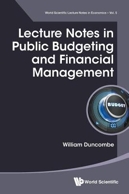 Lecture Notes in Public Budgeting and Financial Management by Duncombe, William