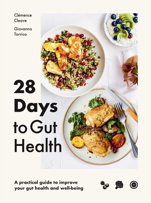 28 Days to Gut Health: A Practical Guide to Improve Your Gut Health and Well-Being by Cleave, Cl&#233;mence