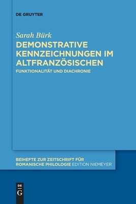 Demonstrative Kennzeichnungen im Altfranzösischen by B&#252;rk, Sarah