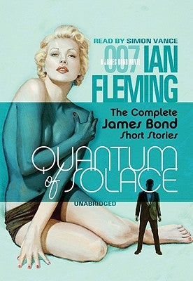 Quantum of Solace: The Complete James Bond Short Stories by Fleming, Ian