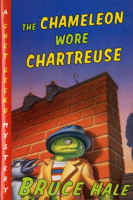 The Chameleon Wore Chartreuse: A Chet Gecko Mystery by Hale, Bruce