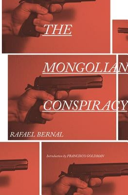 The Mongolian Conspiracy by Bernal, Rafael