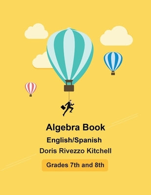 Algebra Book: English/Spanish by Kitchell, Doris Rivezzo