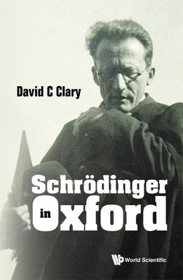 Schrodinger in Oxford by Clary, David Charles