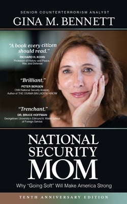 National Security Mom: How Going Soft Can Make America Strong by Bennett, Gina M.