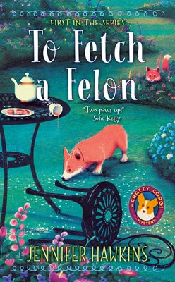 To Fetch a Felon by Hawkins, Jennifer