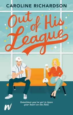 Out of His League by Richardson, Caroline