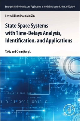 State Space Systems with Time-Delays Analysis, Identification, and Applications by Gu, Ya