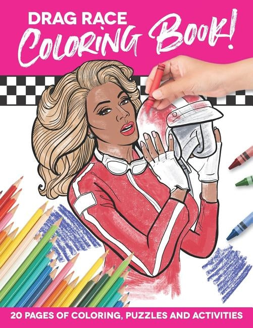 Drag Race Coloring Book: 20 pages of adult coloring, activities, puzzles and fun! by Harlot, Hello