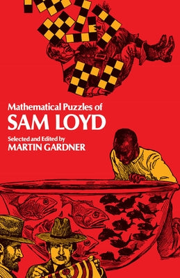 Mathematical Puzzles of Sam Loyd by Gardner, Martin