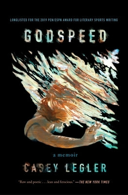 Godspeed: A Memoir by Legler, Casey