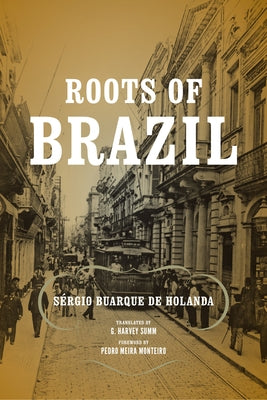 Roots of Brazil by Buarque de Holanda, S&#233;rgio